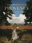 An American in Provence: Art, Life and Photography Cover Image