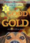 As Good as Gold: A Dog's Life in Poems, Large Print Edition By Patricia Furstenberg Cover Image