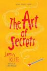 The Art of Secrets By James Klise Cover Image