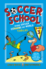 Soccer School Season 3: Where Soccer Explains (Tackles) the World By Alex Bellos, Ben Lyttleton, Spike Gerrell (Illustrator) Cover Image