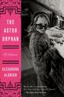 The Astor Orphan: A Memoir By Alexandra Aldrich Cover Image