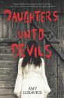 Daughters Unto Devils: A Chilling Debut Cover Image