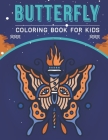 Butterfly Coloring Book For Kids: An Kids Coloring Book with Stress Relieving Butterfly Designs for Kids Relaxation. By Creation House Cover Image