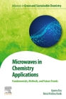 Microwaves in Chemistry Applications: Fundamentals, Methods and Future Trends By Aparna Das, Bimal Banik Cover Image