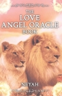 The Love Angel Oracle Book By Neyah Visions Cover Image