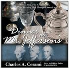 Dinner at Mr. Jefferson's: Three Men, Five Great Wines, and the Evening That Changed America Cover Image
