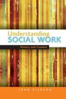 Understanding Social Work: History and Context By John Pierson Cover Image