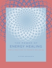 The Power of Energy Healing: Simple Practices to Promote Wellbeing (The Power of ...) By Victor Archuleta Cover Image