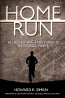 Home Run: Allied Escape and Evasion in World War II Cover Image