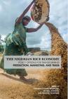 The Nigerian Rice Economy: Policy Options for Transforming Production, Marketing, and Trade (International Food Policy Research Institute) By Kwabena Gyimah-Brempong (Editor), Michael Johnson (Editor), Hiroyuki Takeshima (Editor) Cover Image