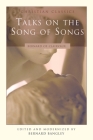Talks on the Song of Songs By Bernard of Clairvaux, Bernard Bangley (Editor) Cover Image