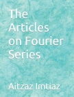The Articles on Fourier Series (Collection) Cover Image