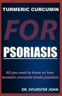 Turmeric Curcumin for Psoriasis: All you need to know on how turmeric curcumin treats psoriasis Cover Image