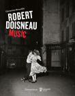 Robert Doisneau: Music By Robert Doisneau, Clémentine Deroudille Cover Image