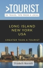 Greater Than a Tourist- Long Island New York USA: 50 Travel Tips from a Local By Elizabeth Macrelli Cover Image