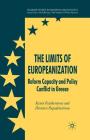 The Limits of Europeanization: Reform Capacity and Policy Conflict in Greece (Palgrave Studies in European Union Politics) By K. Featherstone, D. Papadimitriou Cover Image