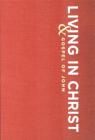 Living in Christ: And Gospel of John By Billy Graham Evangelistic Association Cover Image