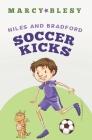 Niles and Bradford: Soccer Kicks By Marcy Blesy Cover Image