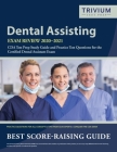 Dental Assisting Exam Review 2020-2021: CDA Test Prep Study Guide and Practice Test Questions for the Certified Dental Assistant Exam Cover Image