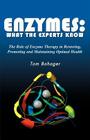 Enyzmes: What the Experts Know By Tom Bohager Cover Image
