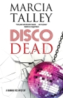 Disco Dead (Hannah Ives Mystery #19) By Marcia Talley Cover Image