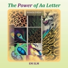 The Power of Aa Letter: Animalia Edition By Em Slm Cover Image