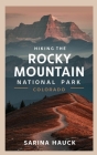 Hiking the Rocky Mountain National Park Colorado By Sarina Hauck Cover Image