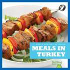 Meals in Turkey (Meals Around the World) By Cari Meister Cover Image