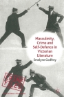 Masculinity, Crime and Self-Defence in Victorian Literature: Duelling with Danger (Crime Files) Cover Image