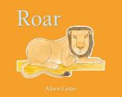 Roar (Talk to the Animals) Board Book By Alison Lester Cover Image