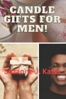 Candle Gifts for Men! Cover Image
