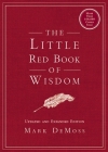 The Little Red Book of Wisdom: Updated and Expanded Edition By Mark DeMoss Cover Image