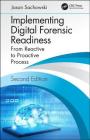 Implementing Digital Forensic Readiness: From Reactive to Proactive Process, Second Edition By Jason Sachowski Cover Image