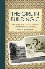 The Girl in Building C: The True Story of a Teenage Tuberculosis Patient By Mary Krugerud (Editor) Cover Image