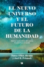 El nuevo universo y el futuro de la humanidad: Cómo la nueva ciencia del cosmos transformará el mundo Cover Image