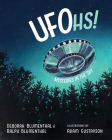 Ufohs!: Mysteries in the Sky By Deborah Blumenthal, Adam Gustavson (Illustrator), Ralph Blumenthal Cover Image