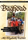 Ballad for Baghdad: An Ex-Hippie Chick Viet Nam War Protester's Three Years in Iraq Cover Image