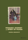 Marina Abramovic: Nomadic Journey and Spirit of Places By Marina Abramovic Cover Image