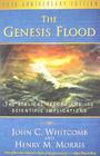 The Genesis Flood: The Biblical Record and Its Scientific Implications By Henry M. Morris, John C. Whitcomb Cover Image