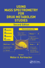 Using Mass Spectrometry for Drug Metabolism Studies By Walter A. Korfmacher (Editor) Cover Image