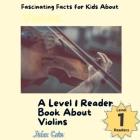 Fascinating Facts for Kids About Violins: A Level 1 Reader Book About Violins Cover Image