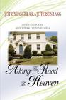 Along The Road To Heaven: Songs and poems about Polk County Florida By Jeffrey Langer Cover Image