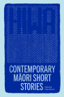 Hiwa: Contemporary Maori Short Stories By Paula Morris (Editor), Darryn Joseph (Editor) Cover Image