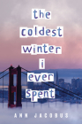 The Coldest Winter I Ever Spent By Ann Jacobus Cover Image