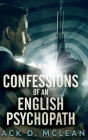 Confessions Of An English Psychopath: Large Print Hardcover Edition By Jack D. McLean Cover Image