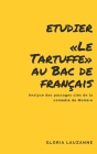 Analyse du Tartuffe pour le Bac de français: Analyse des passages clés de la pièce de Molière By Gloria Lauzanne Cover Image