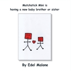 Matchstick Mini is having a new baby brother or sister Cover Image