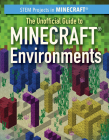The Unofficial Guide to Minecraft(r) Environments By Jill Keppeler Cover Image