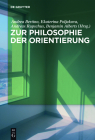 Zur Philosophie Der Orientierung By Andrea Bertino (Editor), Ekaterina Poljakova (Editor), Andreas Rupschus (Editor) Cover Image