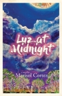 Luz at Midnight By Marisol Cortez, Davíd Zamora Casas (Artist), Matthew Revert (Cover Design by) Cover Image